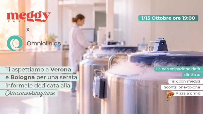 Due eventi dedicati al social freezing, in partnership con MeggyCare, presso la sede Omniclinics di Bologna (01/10) e Verona (15/10).